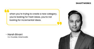 Harsh Binani Co-founder Smartworks