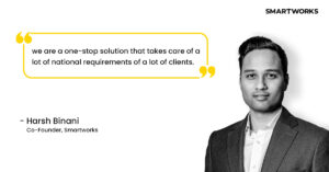 Co-founder Smartworks - Harsh